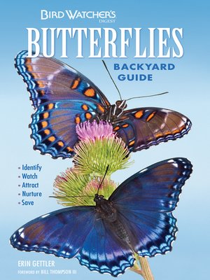 cover image of Bird Watcher's Digest Butterflies Backyard Guide: Identify, Watch, Attract, Nurture, Save